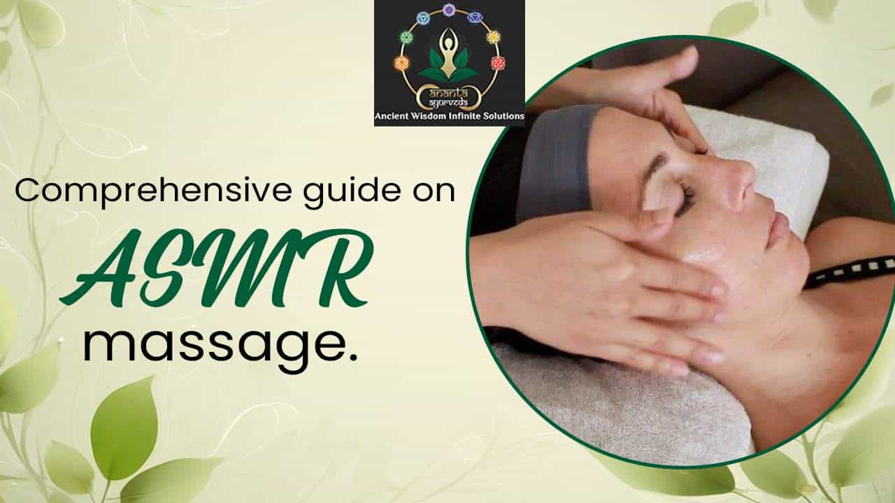 Comprehensive guide on ASMR massage.