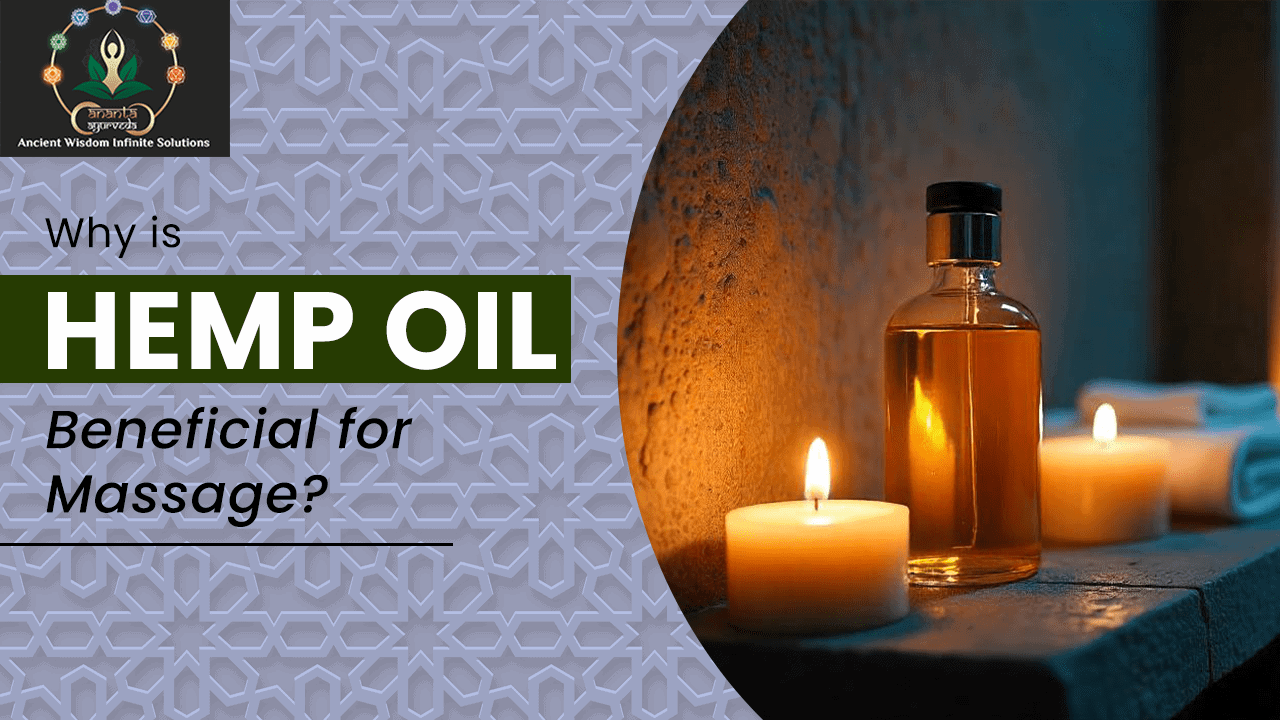 Why is Hemp oil beneficial for massage?