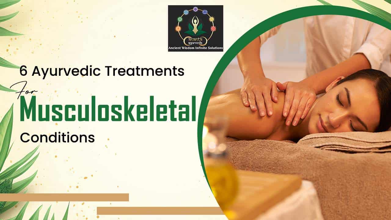 6 Ayurvedic Treatments for Musculoskeletal Conditions