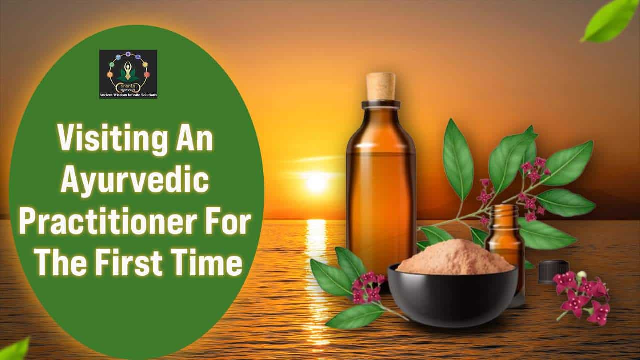 Visiting An Ayurvedic Practitioner For The First Time