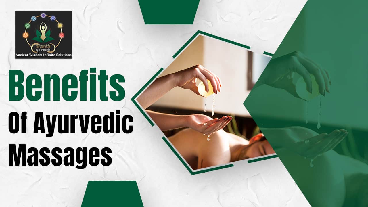 Benefits Of Ayurvedic Massages
