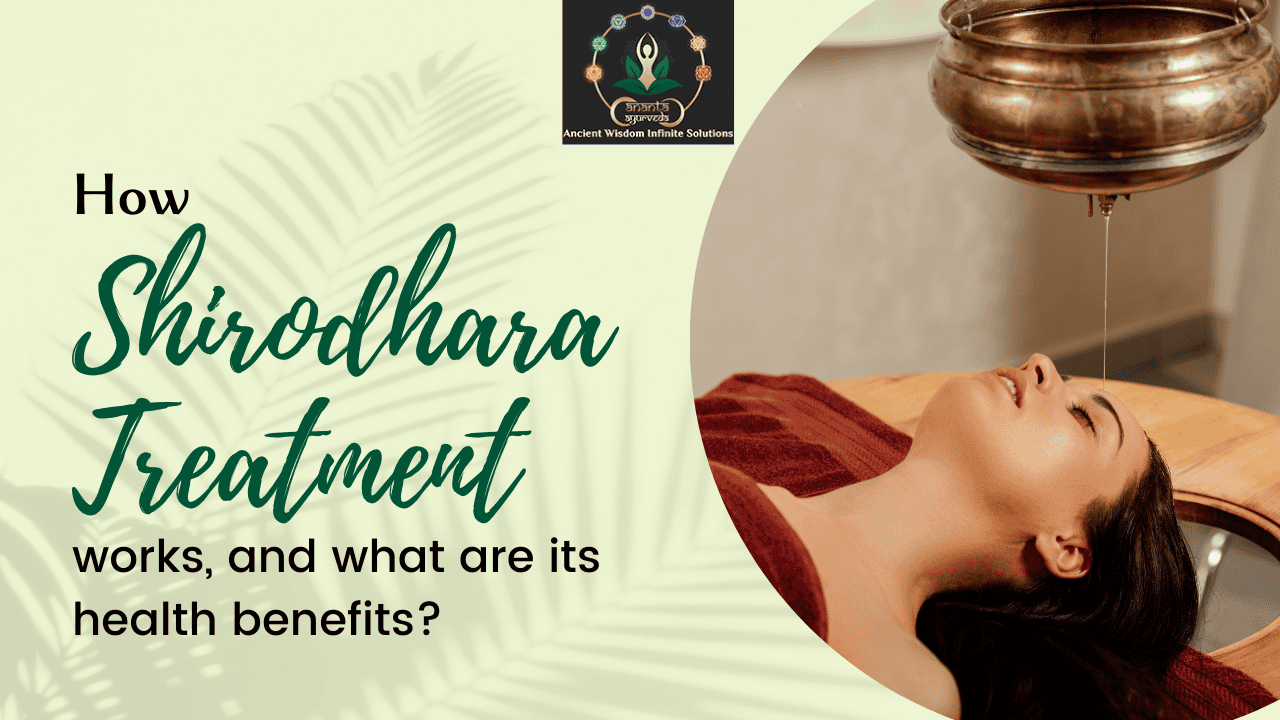 How Shirodhara treatment works, and what are its health benefits?