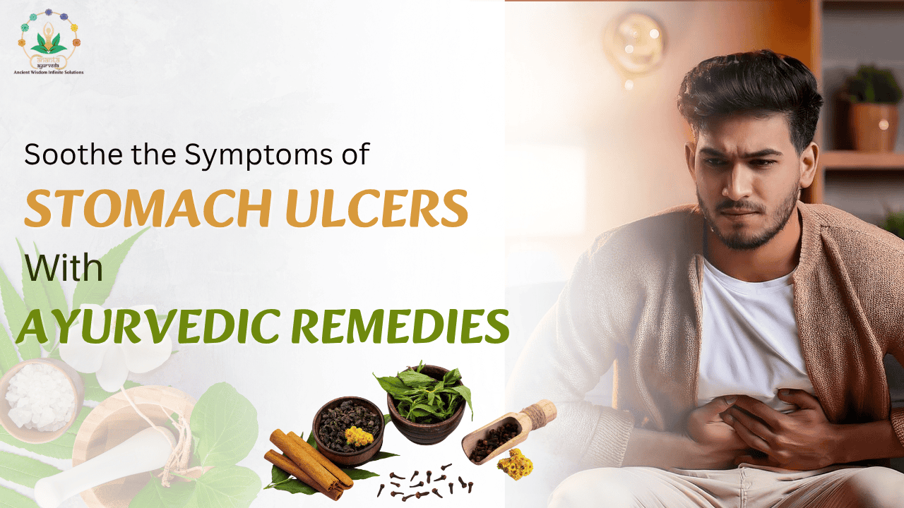 Soothe the Symptoms of Stomach Ulcers With Ayurvedic Remedies