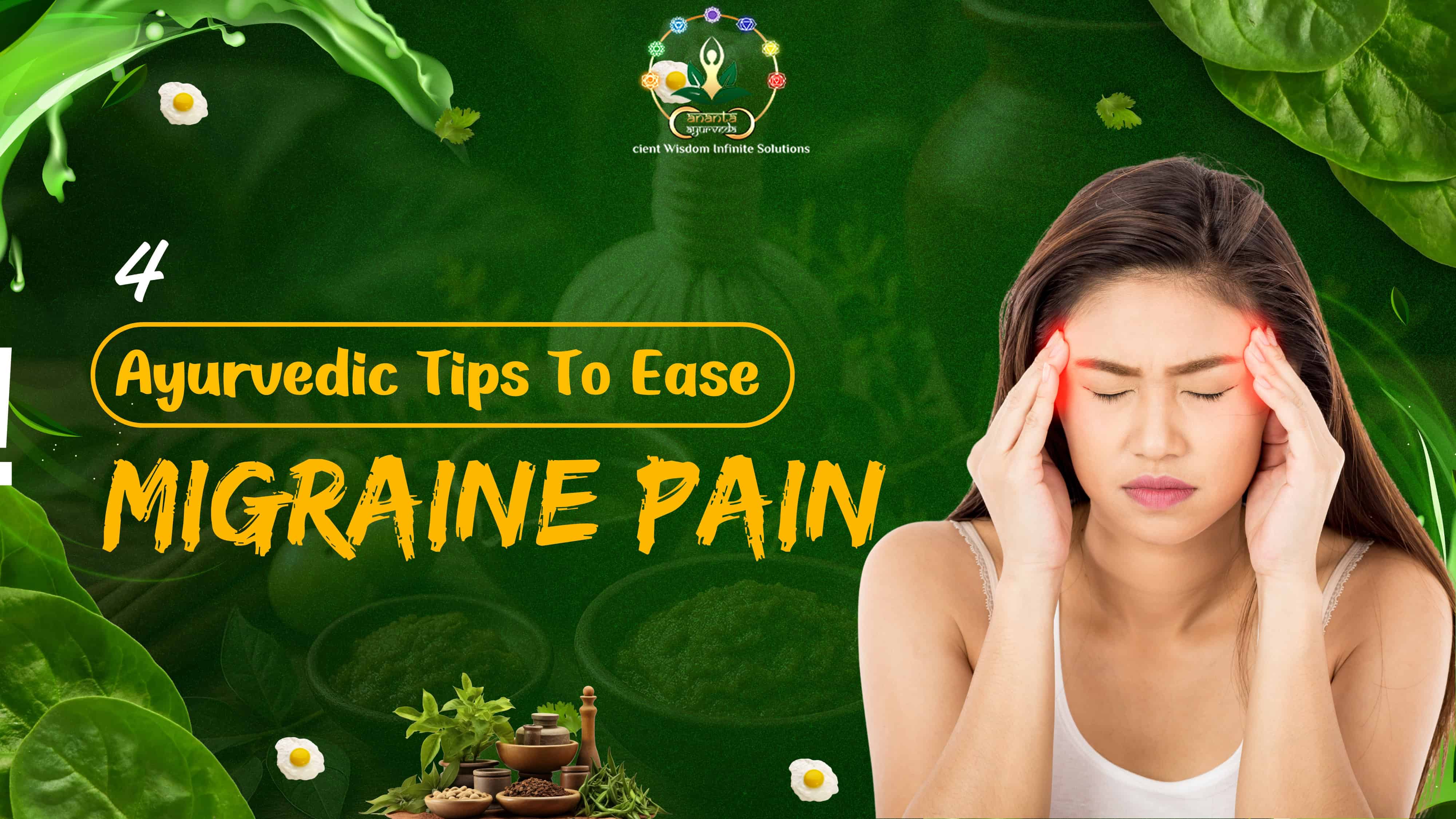 Four Ayurvedic Tips To Ease Migraine Pain